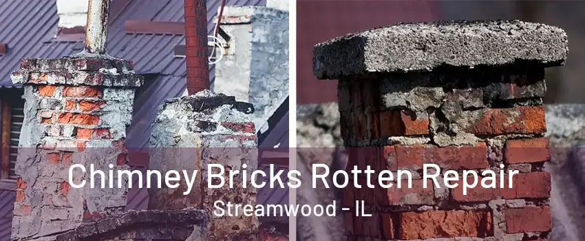 Chimney Bricks Rotten Repair Streamwood - IL