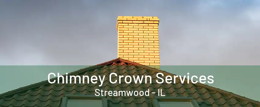 Chimney Crown Services Streamwood - IL