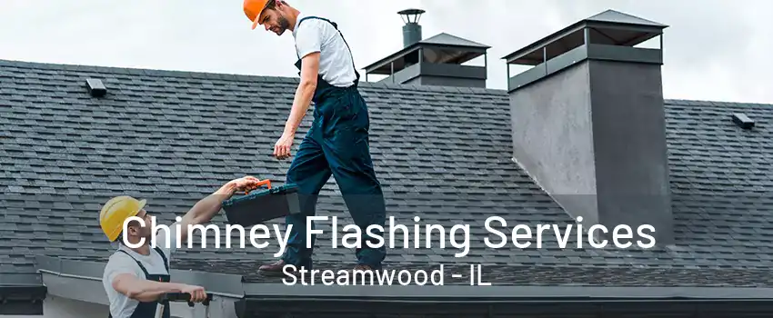 Chimney Flashing Services Streamwood - IL