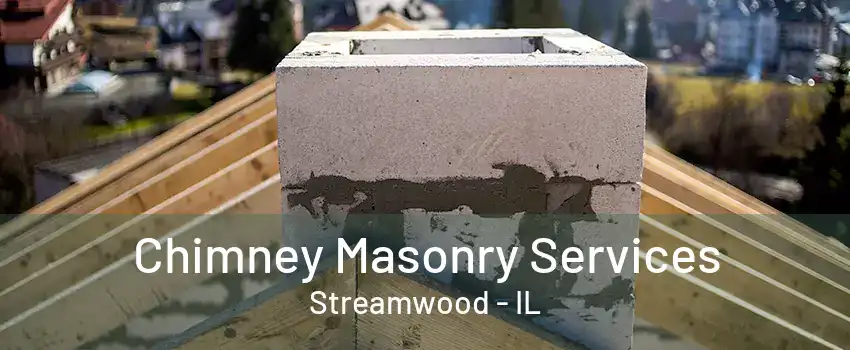 Chimney Masonry Services Streamwood - IL