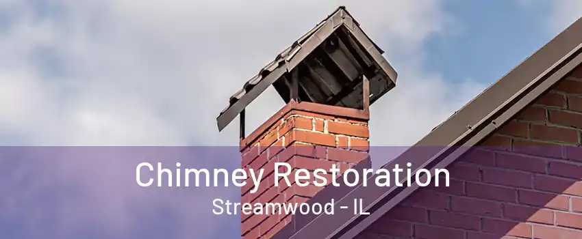 Chimney Restoration Streamwood - IL