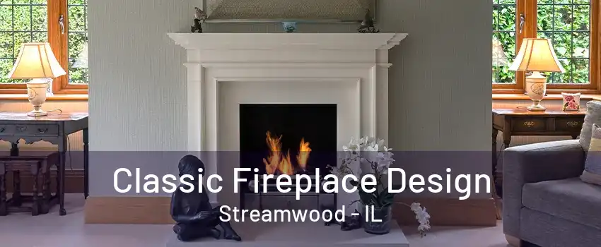 Classic Fireplace Design Streamwood - IL