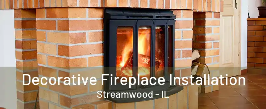 Decorative Fireplace Installation Streamwood - IL