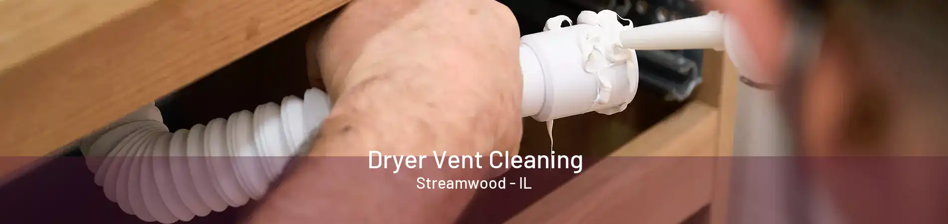 Dryer Vent Cleaning Streamwood - IL