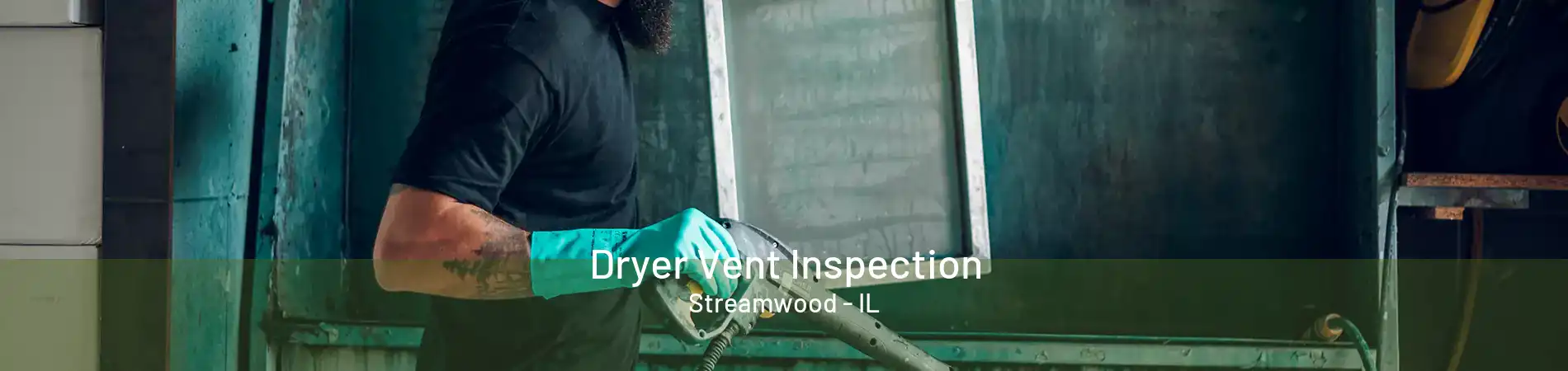 Dryer Vent Inspection Streamwood - IL