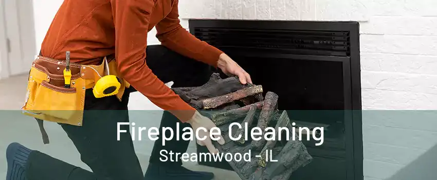 Fireplace Cleaning Streamwood - IL