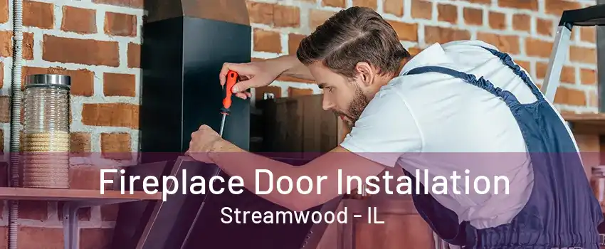 Fireplace Door Installation Streamwood - IL