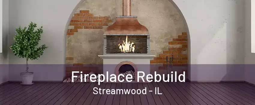 Fireplace Rebuild Streamwood - IL