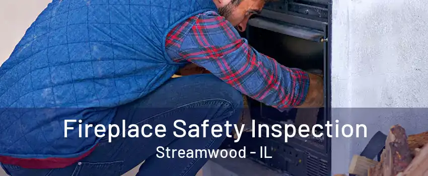 Fireplace Safety Inspection Streamwood - IL