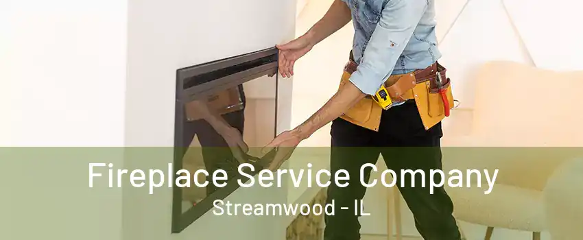 Fireplace Service Company Streamwood - IL