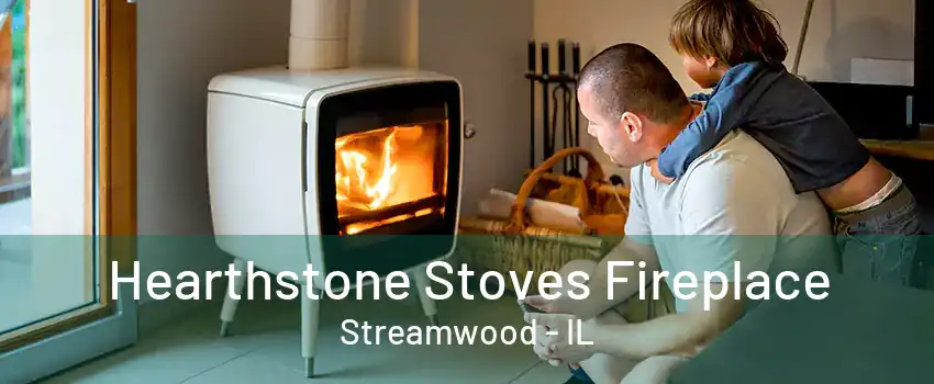 Hearthstone Stoves Fireplace Streamwood - IL