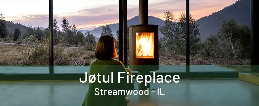 Jøtul Fireplace Streamwood - IL