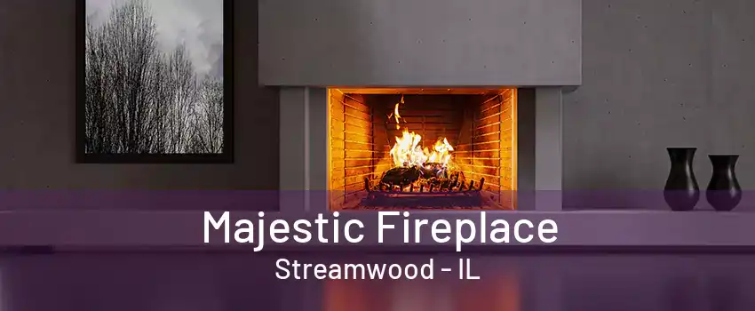 Majestic Fireplace Streamwood - IL