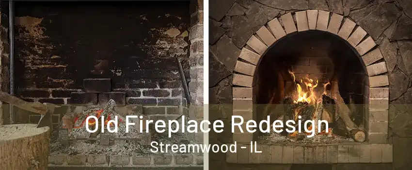 Old Fireplace Redesign Streamwood - IL