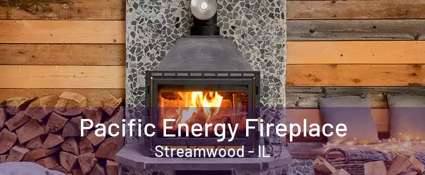 Pacific Energy Fireplace Streamwood - IL