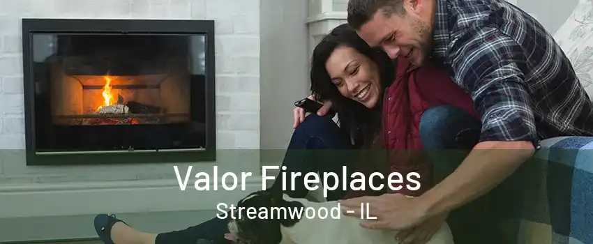 Valor Fireplaces Streamwood - IL