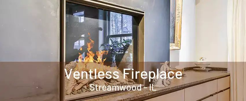 Ventless Fireplace Streamwood - IL