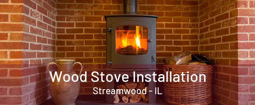 Wood Stove Installation Streamwood - IL